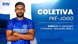 19.06 | COLETIVA DE IMPRENSA PRÉ-JOGO | BARRA X AMAZONAS | JEAN PIERRE