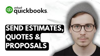 How To Send Estimates, Quotes &amp; Proposals In QuickBooks Online [2026 Guide]