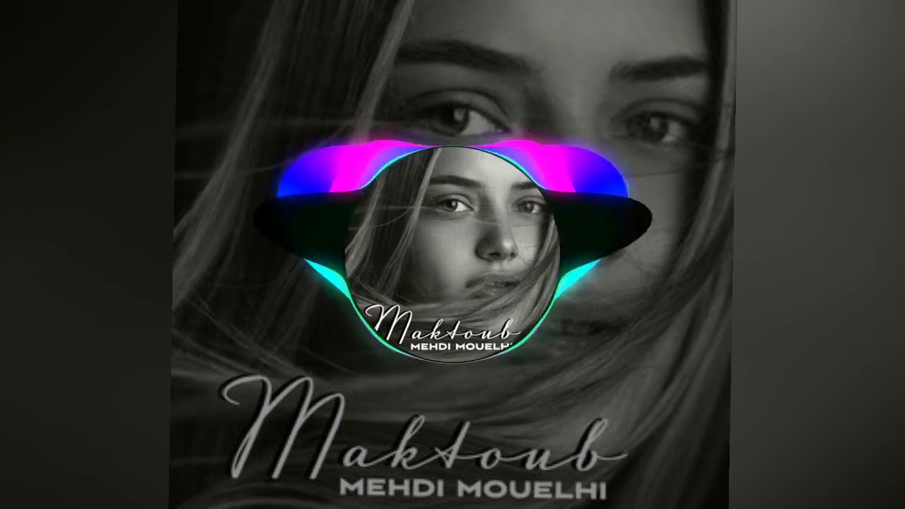Maktoub(Mehdi Mouelhi)