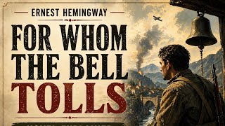 For Whom the Bell Tolls by Ernest Hemingway | Novel Explained