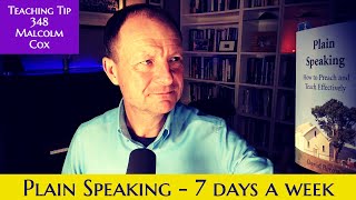 Teaching Tip 348 | “Plain Speaking - Preparing seven days a week” | Malcolm Cox