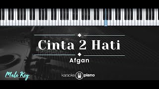 Cinta 2 Hati – Afgan (KARAOKE PIANO - MALE KEY)