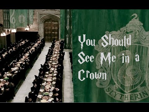 Video [Slytherin] You Should See Me In A Crown (Lyrics... - youtube