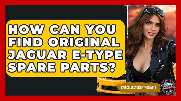 How Can You Find Original Jaguar E-Type Spare Parts? - Car Collector Enthusiasts