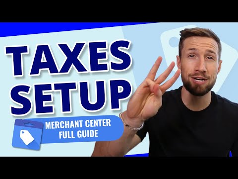 Set up Google Merchant Center Tax Settings in 3 Mins