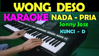 WONG DESO - Sonny Josz | KARAOKE NADA COWOK/PRIA || LIRIK,HD