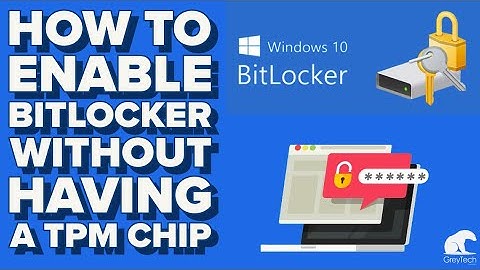 How to enable BitLocker without having a TPM Chip 2024