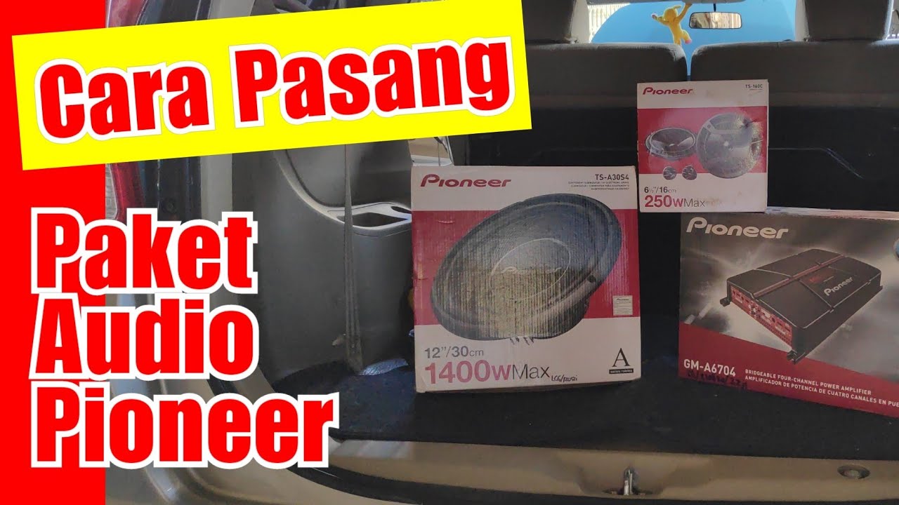 Paket Audio Mobil Pioneer Avanza Cara Pasang Audio Mobil yang bagus
