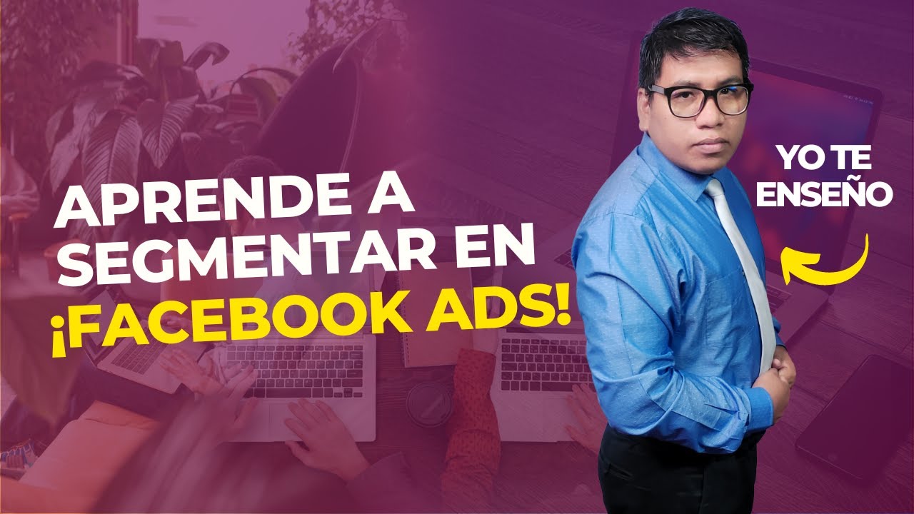 APRENDE A SEGMENTAR EN FACEBOOK ADS 2022 - YouTube