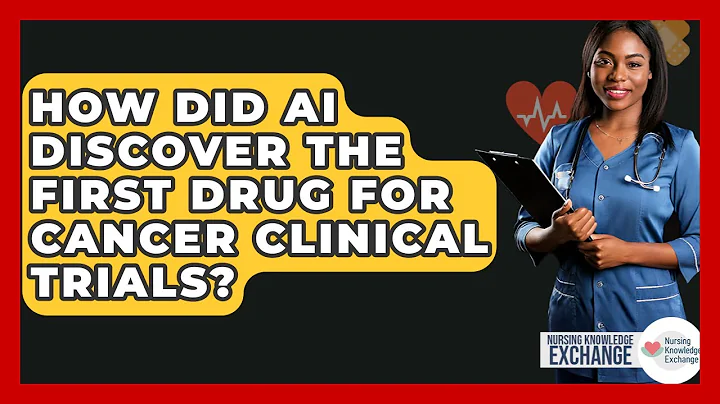 How Did AI Discover The First Drug For Cancer Clinical Trials? - Nursing Knowledge Exchange