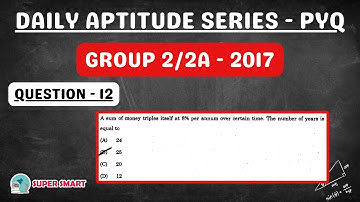 A sum of money triples itself at 8% per annum over certain time| Grp 2/2a 2017 QP Sol@supersmart2k19