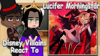 Disney Villains React to Lucifer Morningstar(Hazbin Hotel) | Gacha Club | Full Video
