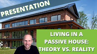 Living In A Passive House: Theory vs. Reality