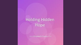 Holding Hidden Hope