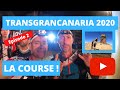 TRANSGRANCANARIA 2020 - Episode 2 - La Course!