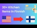 Learn 30 kitchen item names in finnish finnish language for beginnerskeittivlineet englanniksi