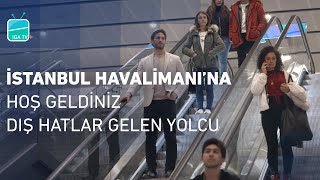 istanbul havalimani na hos geldiniz dis hatlar gelen yolcu youtube