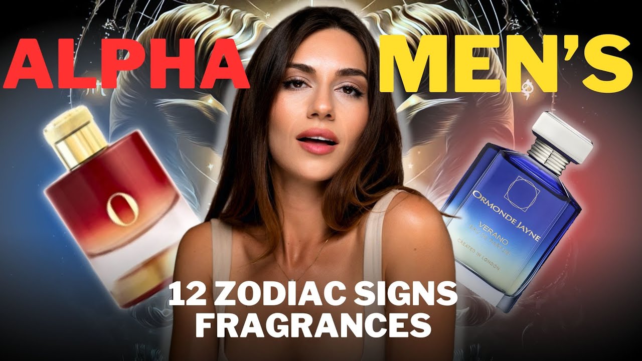 12 ALPHA Men Fragrances for your Zodiac Sign 🔥 Men's Niche Perfume Collection