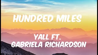 Yall - Hundred Miles (Lyrics) ft. Gabriela Richardson (You and me is more than hundred miles)