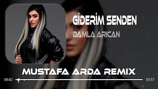 Damla Arıcan - Giderim Senden (Mustafa Arda Remix) Resimi