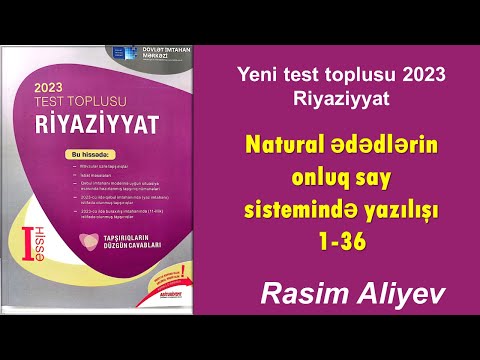 Natural ədədlərin onluq say sistemində yazılışı 1-36 / Test toplusu 2023 Riyaziyyat / Rasim Aliyev