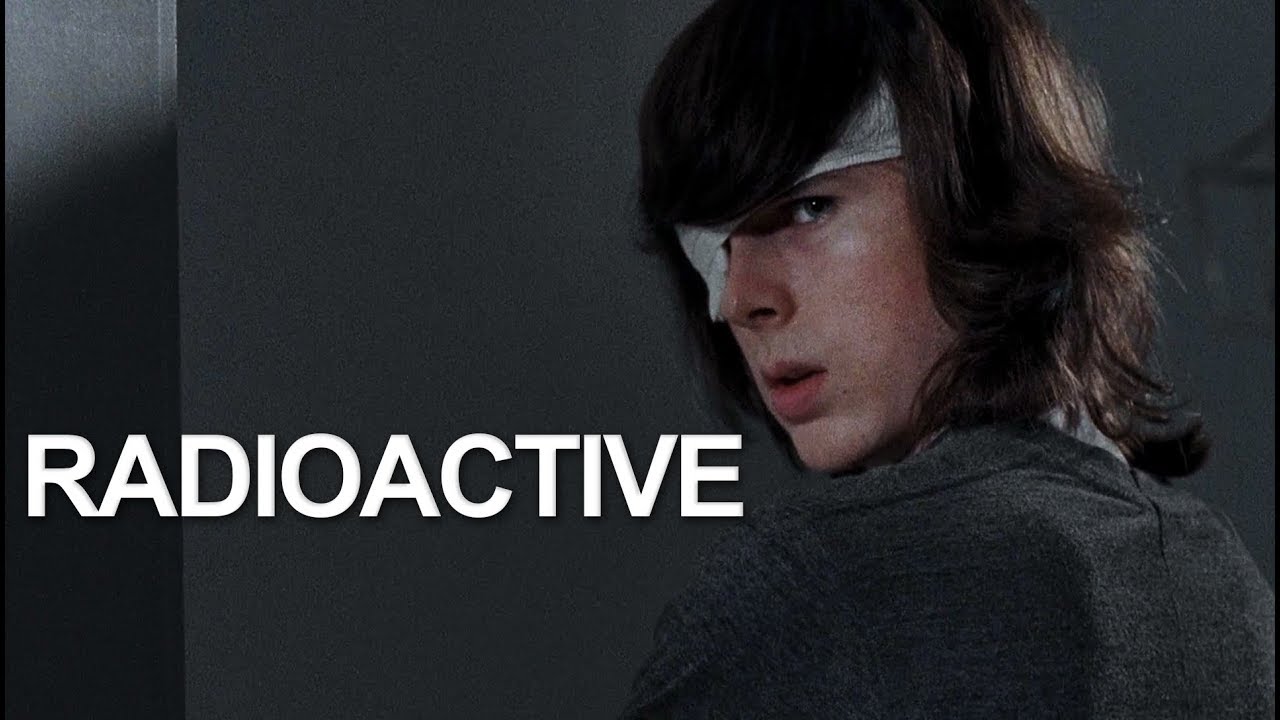 Radioactive | Carl Grimes