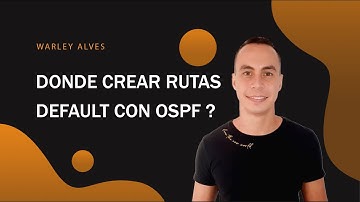 DONDE CREAR RUTAS DEFAULT CON OSPF? | WARLEY GOES