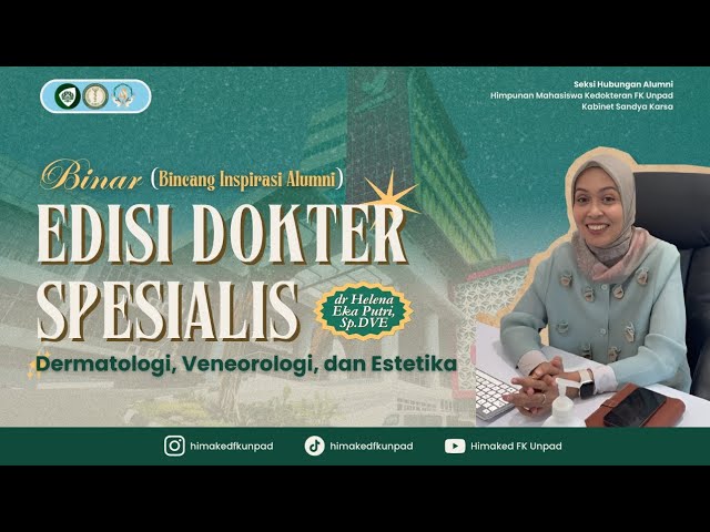 Ingin Jadi Dokter Spesialis Kulit, Harus Mulai dari Mana? | dr. Helena Eka Putri, Sp.DVE