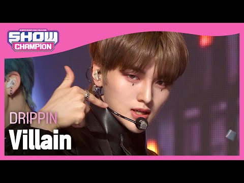 DRIPPIN - Villain (드리핀 - 빌런) | Show Champion | EP.424