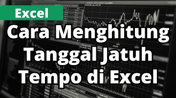 Cara Menghitung Tanggal Jatuh Tempo Otomatis di Excel | Tutorial Excel Mudah