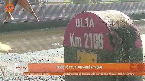 QUỐC LỘ 1 SỤT LÚN NGHIÊM TRỌNG | VTV5