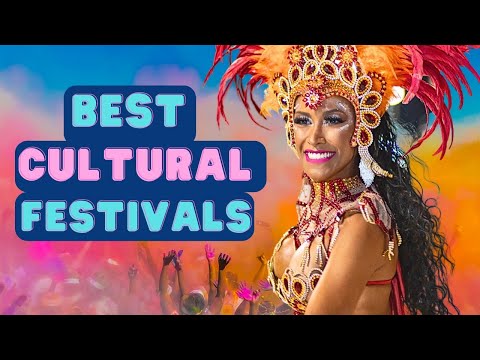 9 Cultural Festivals You Can't Miss Around The World