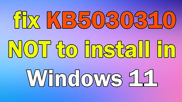 How to fix KB5030310 NOT to install in Windows 10