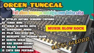 ORGEN TUNGGAL MUSIK SLOW ROCK PAS SAAT SANTAY FULL ALBUM ( COVER DELISA SALSA )