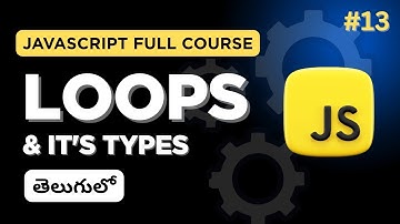 Loops and Its Types in JavaScript in Telugu | For, While with Project