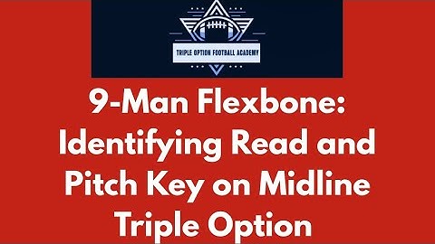 9-Man Flexbone: Identifying Read and Pitch Key on Midline Triple Option 