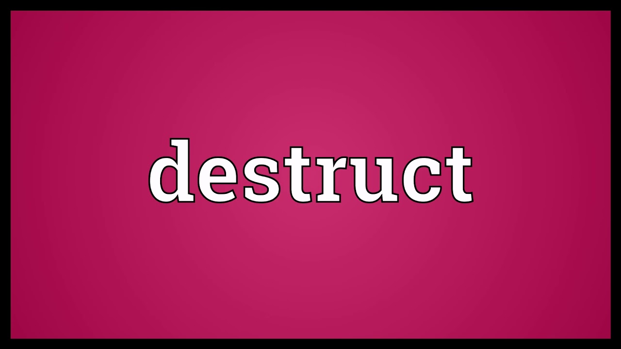 destruct-meaning-youtube