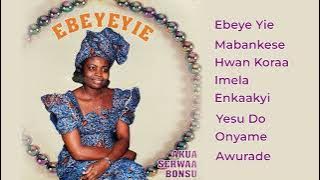 Akua Serwaa Bonsu  - Ebeye Yie (Album)