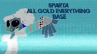 [REUPLOAD] Sparta All Gold Everything Base