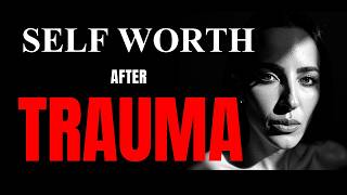 Self Worth After Trauma: My Story (PTSD, Sexual Assault, Suicide)