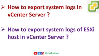 How to export system logs in vCenter Server ? | How to export system logs of ESXi host in vCenter ?