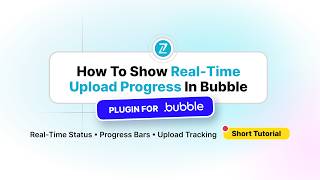 How to Show Real Time Upload Progress in Bubble