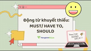Tiếng Anh 11 (Global Success) - Unit 2: Modal verbs: must, have to, should