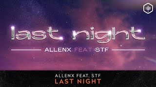 Allenx Ft. Stf - Last Night (Time Lab 022)