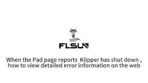 When the Pad page reports  Klipper has shut down ,how to view detailed error information on the web