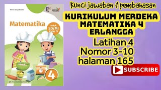 Kunci jawaban MATEMATIKA 4 KURIKULUM MERDEKA ERLANGGA Latihan 4 Nomor 3-10 halaman 165