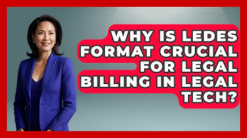Why Is LEDES Format Crucial For Legal Billing In Legal Tech? - Legal And HR SaaS Stack