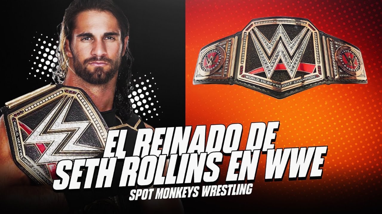 EL ASCENSO de EL ARQUITECTO - EL REINADO DE SETH ROLLINS CON EL CAMPEONATO DE WWE