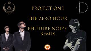 Project One - The Zero Hour (Phuture Noize Remix)