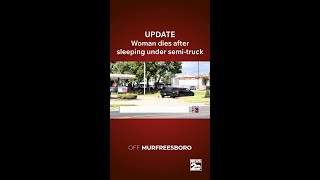 Woman dies after sleeping under semi-truck